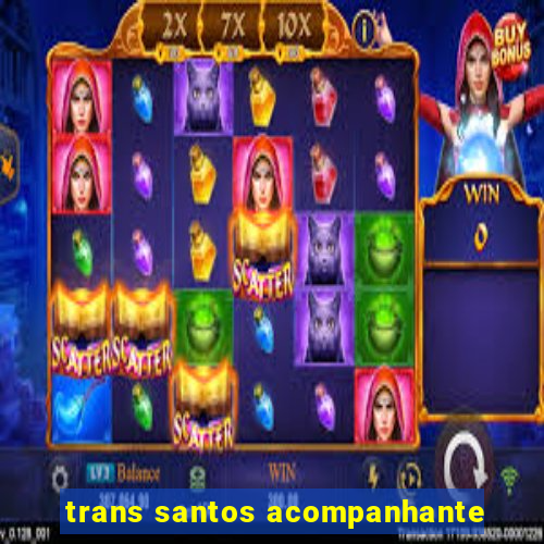 trans santos acompanhante